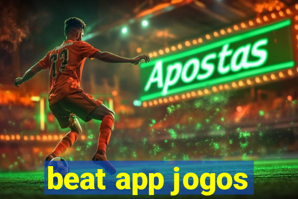 beat app jogos